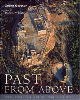 Paperback The Past from Above: Aerial Photographs of Archaeological Sites Book