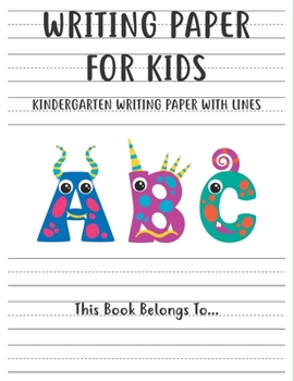 Paperback Kindergarten writing paper with lines Writing Paper for kids: handwriting practice books for kids, practice writing letters for kids, handwriting with Book