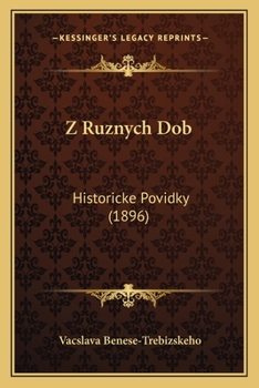 Paperback Z Ruznych Dob: Historicke Povidky (1896) [Czech] Book