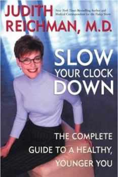 Hardcover Slow Your Clock Down: The Complete Guide to a Healthy, Younger You Book