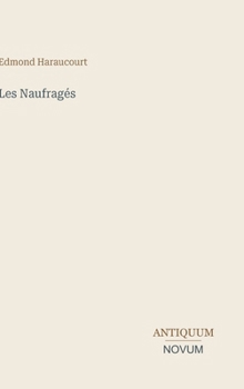 Les Naufragés (French Edition)
