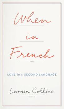 Hardcover When in French: Love in a Second Language Book
