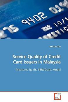 Paperback Service Quality of Credit Card Issuers in Malaysia Book
