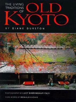 Hardcover The Living Traditions of Old Kyoto Book