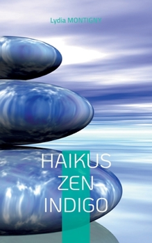 Paperback Haikus zen indigo: ... une brindille d'Eternité... [French] Book