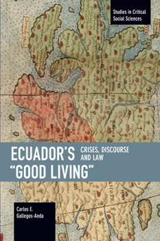 Paperback Ecuador's "Good Living": Crises, Discourse and Law Book