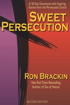 Paperback Sweet Persecution: A 30-Day Devotional with Inspiring Stories from the Persecuted Church Book