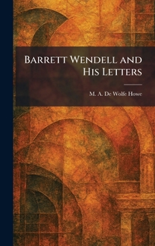 Barrett Wendell and His Letters