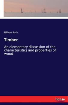 Paperback Timber: An elementary discussion of the characteristics and properties of wood Book