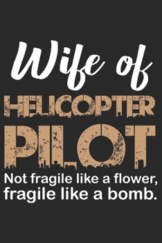Wife of helicopter Pilot: Helicopter Aviator Daily planner Notebook/helicopter pilot daily planner notebook