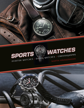 Hardcover Sports Watches: Aviator Watches, Diving Watches, Chronographs Book