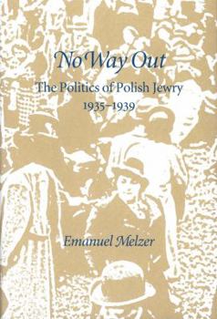 Paperback No Way Out: The Politics of Polish Jewry, 1935-1939 Book
