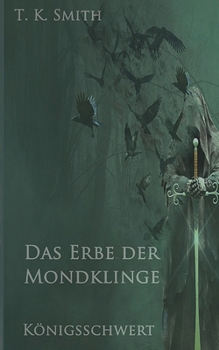 Paperback Das Erbe der Mondklinge: Königsschwert [German] Book