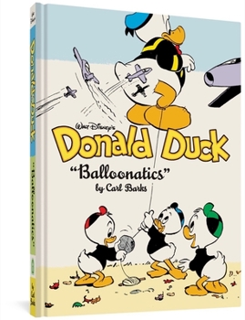 Hardcover Walt Disney's Donald Duck Balloonatics: The Complete Carl Barks Disney Library Vol. 25 Book