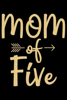 Mom Of Five: Mother’s Day Mom Journal Notebook Gifts, Funny Mom Mother Notebook Journal Diary, Gifts for Mom from Daughter & Son, Birthday Gifts for Mom