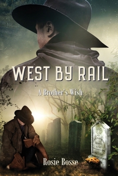 Paperback West By Rail: A Brother's Wish (Book #2) 2nd edition Book