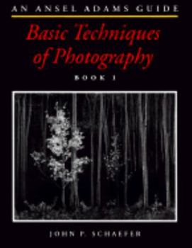 Paperback Basic Techniques of Photography, Book 1: An Ansel Adams Guide Book