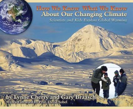 Paperback How We Know What We Know about Our Changing Climate: Scientists and Kids Explore Global Warming Book