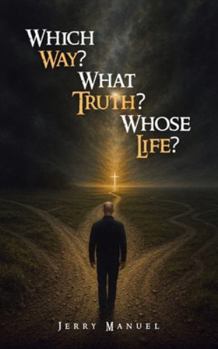 Paperback Which Way? What Truth? Whose Life? Book