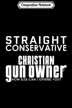 Paperback Composition Notebook: Straight Conservative Christian Gun Owner Journal/Notebook Blank Lined Ruled 6x9 100 Pages Book