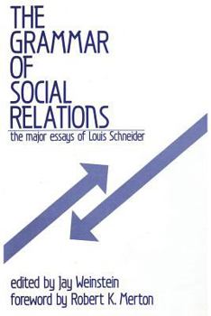 Hardcover The Grammar of Social Relations: The Major Essays of Louis Schneider Book