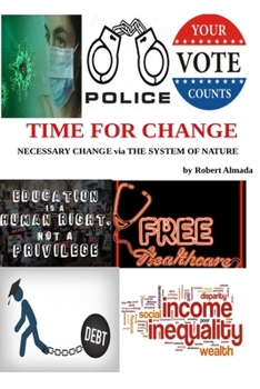 Paperback Time For Change: Necessary Change via The System of Nature Book