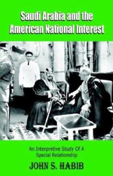 Paperback Saudi Arabia and the American National Interest: An Interpretive Study of a Special Relationship Book