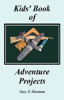 Hardcover Kids' Book of Adventure Projects Book