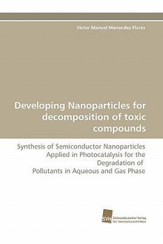 Paperback Developing Nanoparticles for Decomposition of Toxic Compounds Book