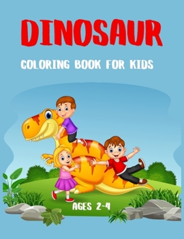 Paperback Dinosaur Coloring Book For Kids Age 2-4: A Fun Coloring Book For Learning (Thanksgiving/Christmas Gift For Kids)) Book