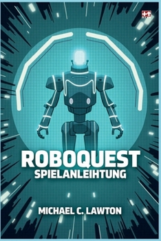 Paperback Roboquest-Spielanleitung: Der ultimative Strategieleitfaden für jede Klasse, jeden Bosskampf und jeden geheimen Pfad [German] Book