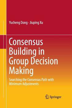 Paperback Consensus Building in Group Decision Making: Searching the Consensus Path with Minimum Adjustments Book