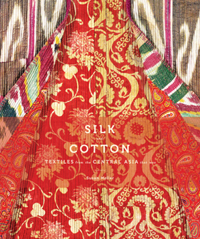 Hardcover Silk and Cotton: Textiles from the Central Asia That Was Book
