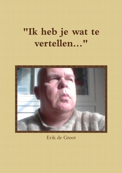 Paperback "Ik heb je wat te vertellen..." [Dutch] Book