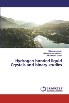 Paperback Hydrogen bonded liquid Crystals and binary studies Book