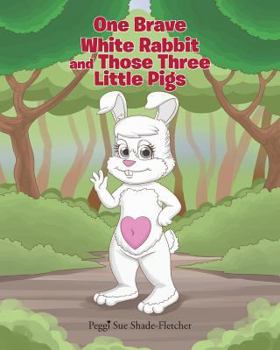 Paperback One Brave White Rabbit and Those Three Little Pigs Book