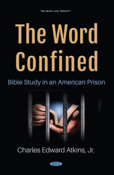 Hardcover The Word Confined: Bible Study in an American Prison Book