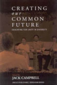Paperback Creating Our Common Future: Educating for Unity in Diversity Book