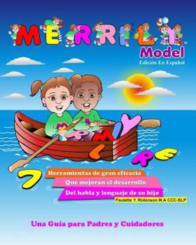 MERRILY Model: Edici�n En Espa�ol: 7 herramientas de gran eficacia que mojoran el desarrollo del habla de su hijo