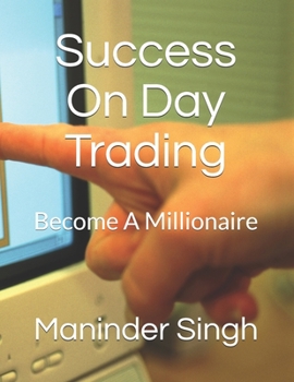 Paperback Success On Day Trading: Become A Millionaire Book