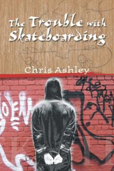 Paperback The Trouble with Skateboarding Book