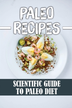 Paperback Paleo Recipes: Scientific Guide To Paleo Diet: Diet Cookbook Book