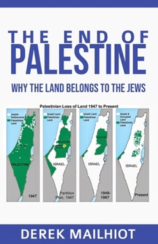 Paperback The End Of Palestine: Why The Land Belongs To The Jews Book