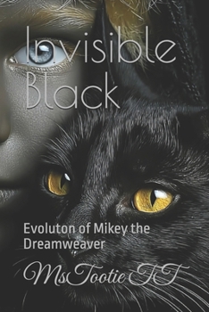 Paperback Invisible Black: Evoluton of Mikey the Dreamweaver Book