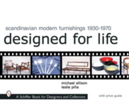 Scandinavian Modern Furnishings 1930-1973: Designed for Life (Schiffer Book for Designers and Collectors)