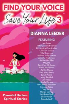 Paperback Find Your Voice, Save Your Life 3: Powerful Healers, Spiritual Stories Book