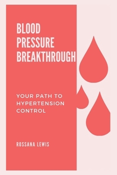 Paperback High Blood Pressure Breakthrough: Your Path to Hypertension Control Book