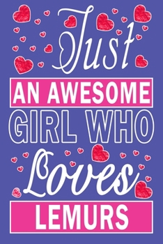 Paperback Just An Awesome Girl Who Loves Lemurs Book