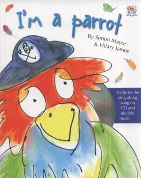 Paperback I'm a Parrot!. by Simon Mayor & Hilary James Book