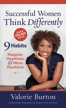 Hardcover Successful Women Think Differently: 9 Habits to Make You Happier, Healthier, & More Resilient Book